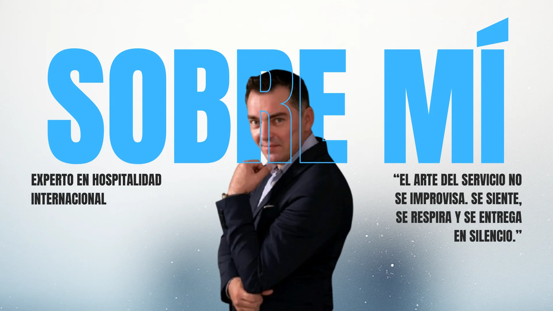 Sobre mí — Mario Andries, experto en hospitalidad internacional. En la imagen: «El arte del servicio no se improvisa. Se siente, se respira y se entrega en silencio.»